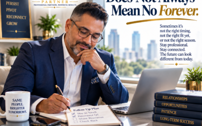 A “No” Today Does Not Always Mean No Forever