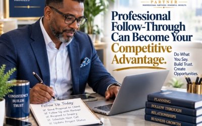 Professional Follow-Through Can Become Your Competitive Advantage